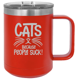 Cats Because People Suck - Coffee Laser Etched Tumbler