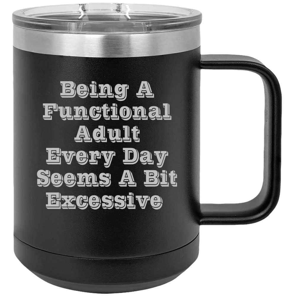 A Functional Adult - Coffee Laser Etched Tumbler