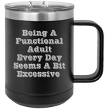 A Functional Adult - Coffee Laser Etched Tumbler