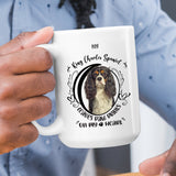 King Charles Spaniel- My King Charles Spaniel Leaves Paw Prints On My Heart White Coffee Mug