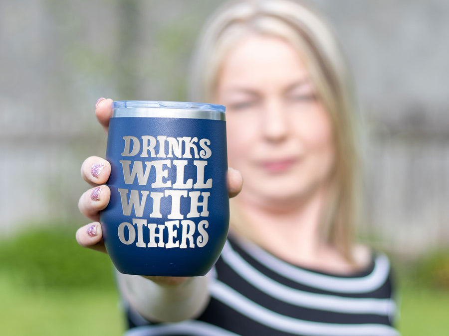 Drinks Well With Others - Wine Laser Etched Tumbler