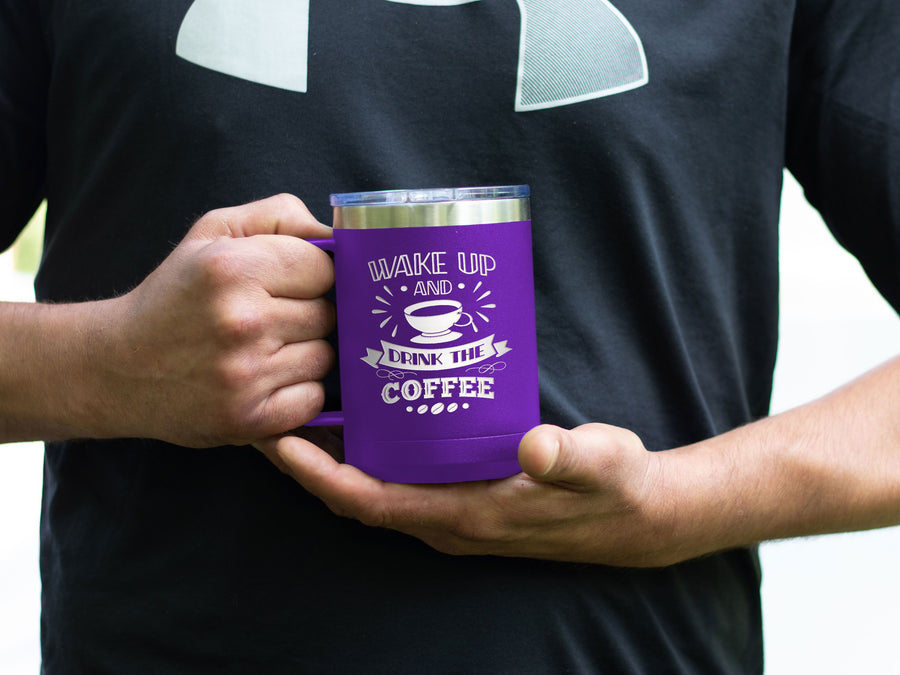 Wake Up And Smell The Coffee - Coffee Laser Etched Tumbler