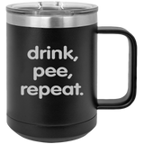 Drink Pee Repeat - Coffee Laser Etched Tumbler