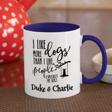 Dogs More Than People Coffee Mug, Especially Your Dogs Personalization