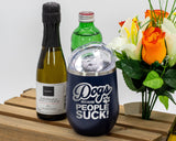 Dogs Because People Suck - Wine Laser Etched Tumbler