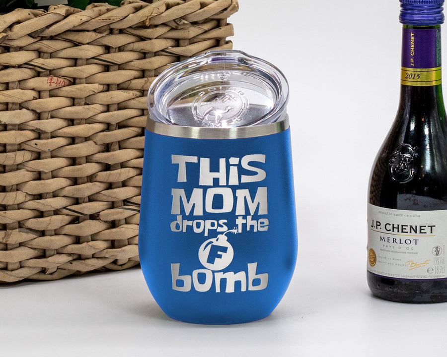 Wine Tumbler -The F Bomb - Wine Laser Etched Tumbler