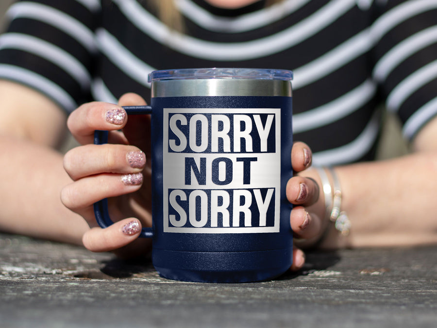 Sorry Not Sorry - Coffee Laser Etched Tumbler