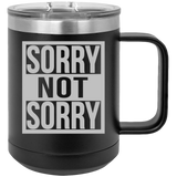 Sorry Not Sorry - Coffee Laser Etched Tumbler