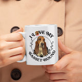 Basset Hound-I Love My Basset Hound  White  Coffee Mug