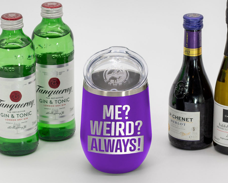 Wine Tumbler -Me Weird Always - Wine Laser Etched Tumbler
