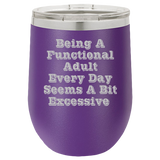 A Functional Adult - Wine Laser Etched Tumbler