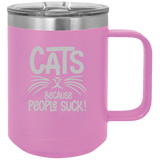 Cats Because People Suck - Coffee Laser Etched Tumbler