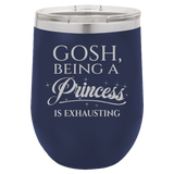 Being A Princess - Wine Laser Etched Tumbler