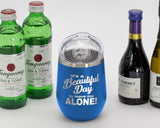 Beautiful Day - Wine Laser Etched Tumbler