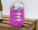 Drink Pee Repeat - Wine Laser Etched Tumbler