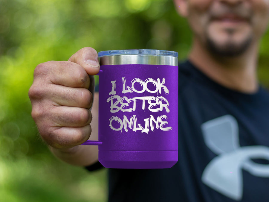 I Look Better Online - Coffee Laser Etched Tumbler