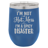 Spicy Disaster - Wine Laser Etched Tumbler