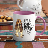Basset Hound-Life Is Better Basset Hound Coffee Mug Colored Inside and Handle  SALE