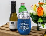 Bad Decisions - Wine Laser Etched Tumbler