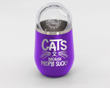 Cats Because People Suck - Wine Laser Etched Tumbler