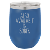 Also Available In Sober - Wine Laser Etched Tumbler