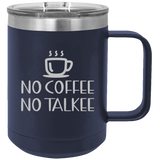 No Coffee No Talkee - Coffee Laser Etched Tumbler