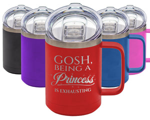 Being A Princess - Coffee Laser Etched Tumbler