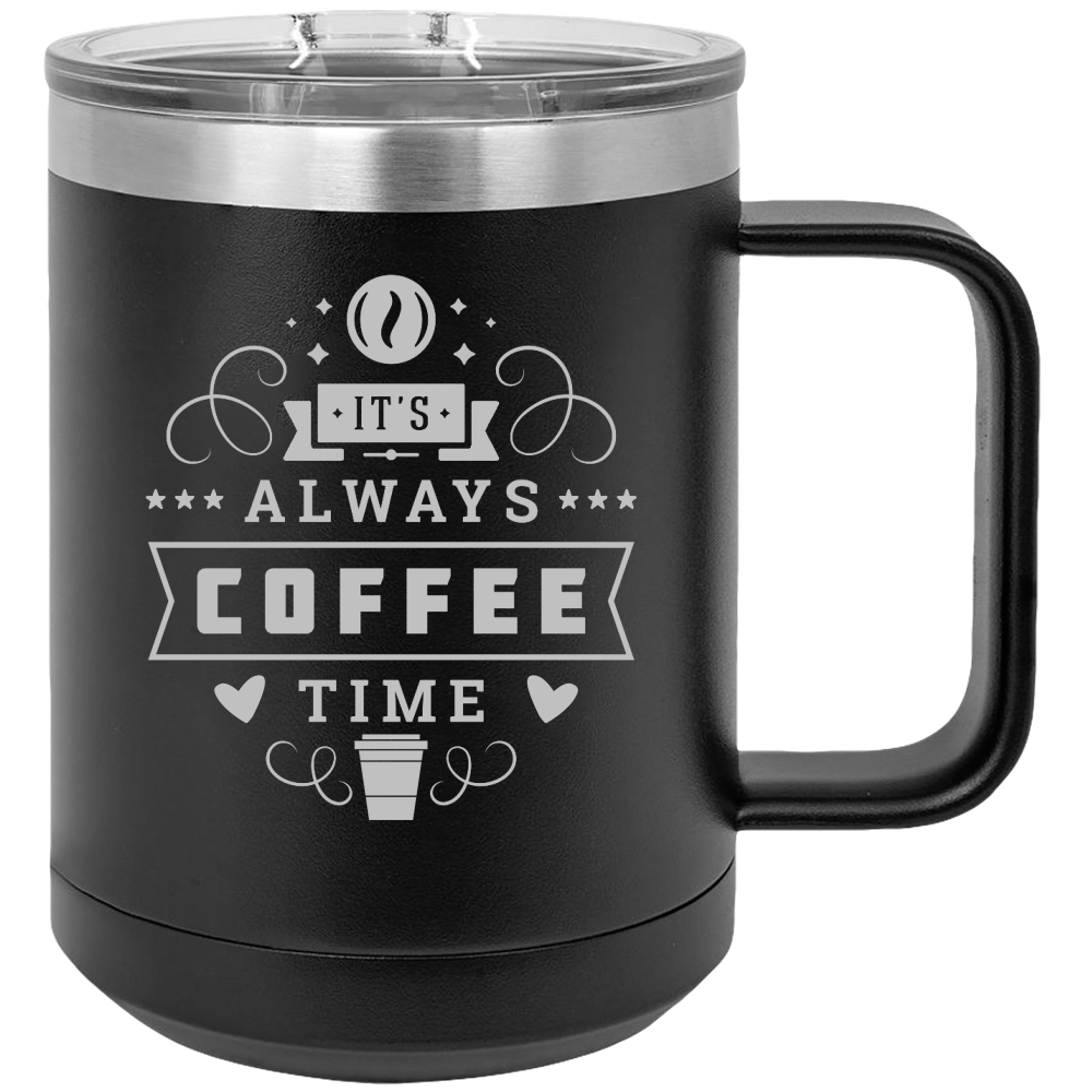 Always Coffee Time - Coffee Laser Etched Tumbler