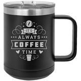 Always Coffee Time - Coffee Laser Etched Tumbler