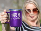 I'm Delightful - Coffee Laser Etched Tumbler