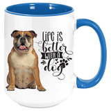 Bulldog-Life-Is-better-Bulldog Coffee Mug Colored Inside and Handle