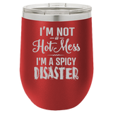 Spicy Disaster - Wine Laser Etched Tumbler