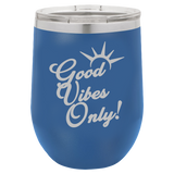 Good Vibes Only - Wine Laser Etched Tumbler