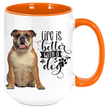 Bulldog-Life-Is-better-Bulldog Coffee Mug Colored Inside and Handle