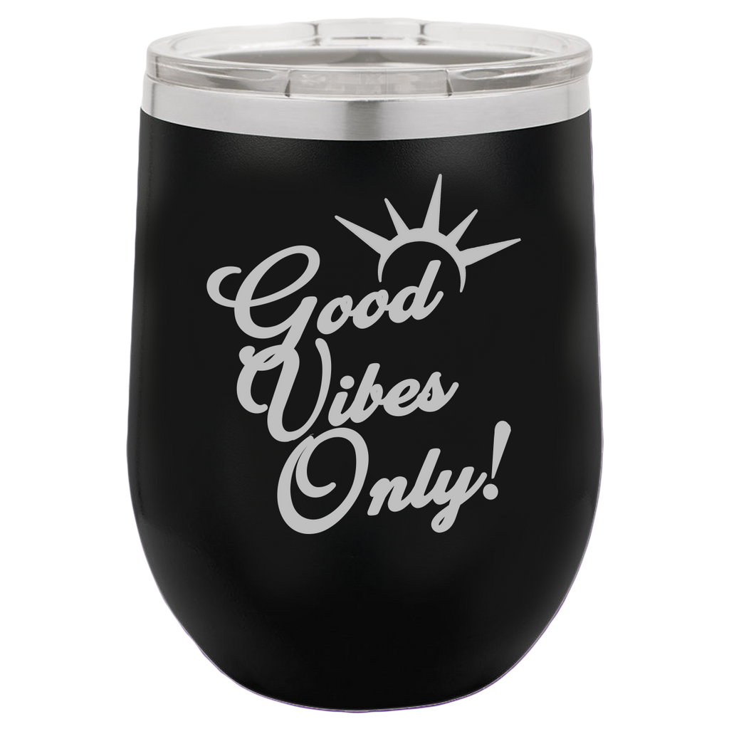 Good Vibes Only - Wine Laser Etched Tumbler