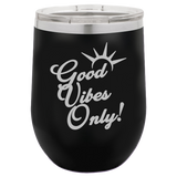 Good Vibes Only - Wine Laser Etched Tumbler