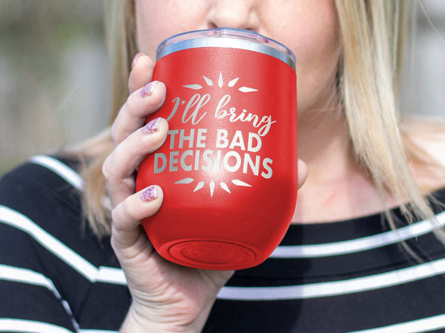 Bad Decisions - Wine Laser Etched Tumbler