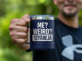Me Weird Always - Coffee Laser Etched Tumbler