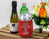 Also Available In Sober - Wine Laser Etched Tumbler