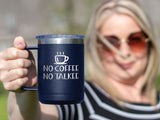 No Coffee No Talkee - Coffee Laser Etched Tumbler