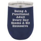 A Functional Adult - Wine Laser Etched Tumbler
