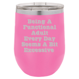A Functional Adult - Wine Laser Etched Tumbler