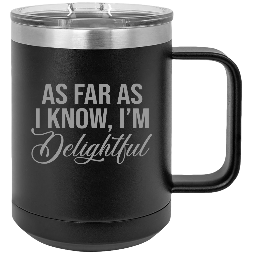 I'm Delightful - Coffee Laser Etched Tumbler