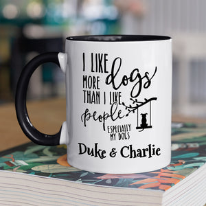 Dogs More Than People Coffee Mug, Especially Your Dogs Personalization