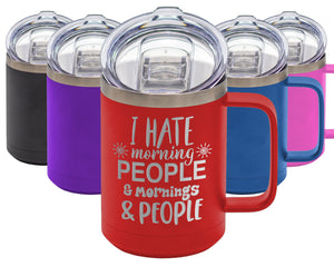I Hate Morning People - Coffee Laser Etched Tumbler