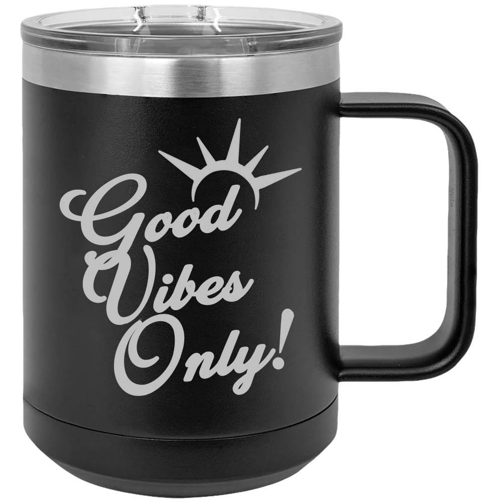 Good Vibes Only - Coffee Laser Etched Tumbler
