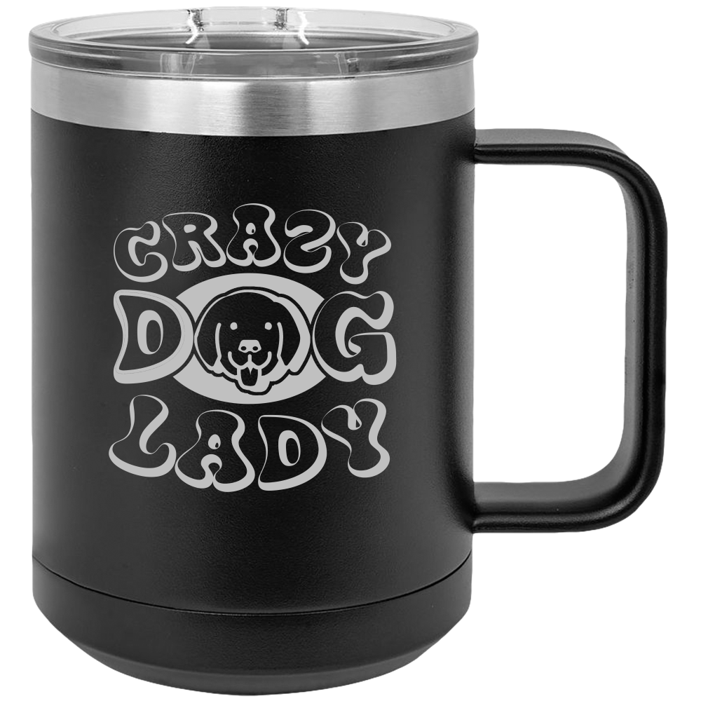 Crazy Dog Lady - Coffee Laser Etched Tumbler
