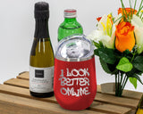 I Look Better Online - Wine Laser Etched Tumbler