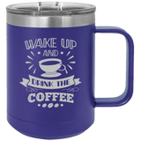 Wake Up And Smell The Coffee - Coffee Laser Etched Tumbler