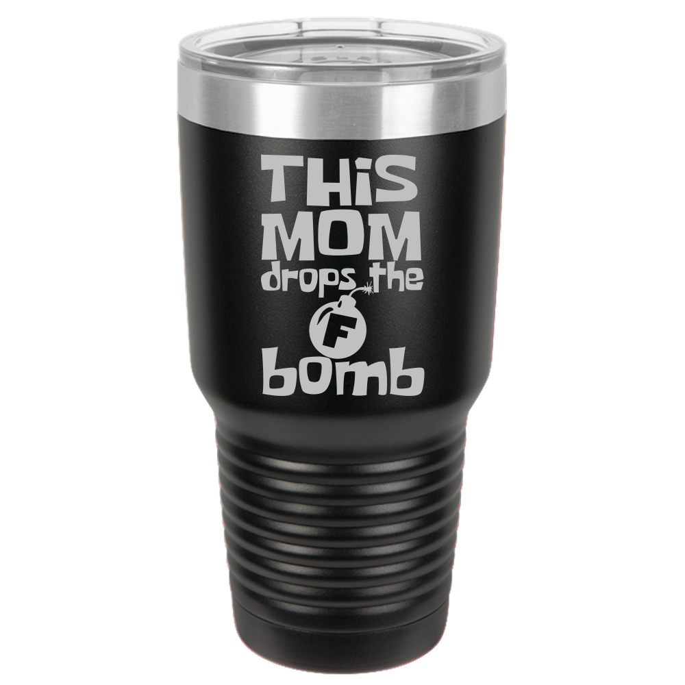 The F Bomb - 30oz Laser Etched Tumbler